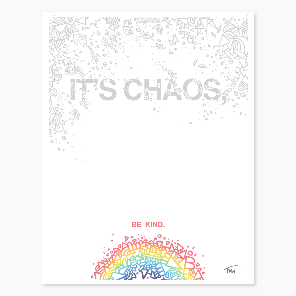 It's Chaos, Be Kind